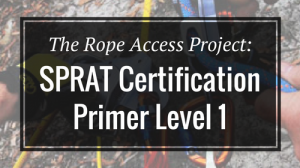 The Rope Access Project- SPRAT Certification Level 1 - Rigging Lab Academy