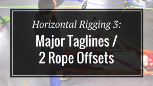 Horizontal Rigging 3- Major Taglines : 2 Rope Offsets - Rigging Lab Academy