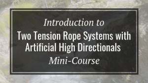 Introduction to Two Tension Rope Systems with Artificial High Directionals Mini-Course - Rigging Lab Academy